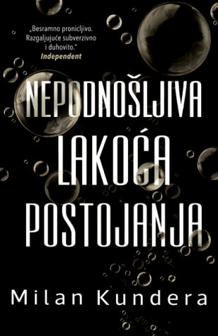 L - NEPODNOŠLJIVA LAKOĆA POSTOJANJA - MILAN KUNDERA