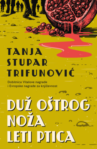 L - DUŽ OŠTROG NOŽA LETI PTICA - TANJA STUPAR TRIFUNOVIĆ