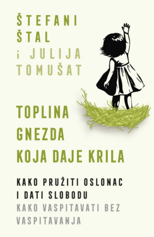 L - TOPLINA GNEZDA KOJA DAJE KRILA - ŠTEFANI ŠTAL I JULIJA TOMUŠAT