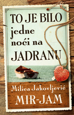 L - TO JE BILO JEDNE NOĆI NA JADRANU - MILICA JAKOVLJEVIĆ MIR-JAM