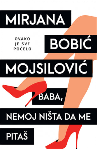 L - BABA NEMOJ NIŠTA DA ME PITAŠ - MIRJANA BOBIĆ MOJSILOVIĆ